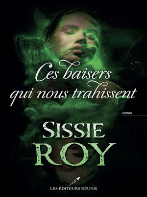 cover image of Ces baisers qui nous trahissent